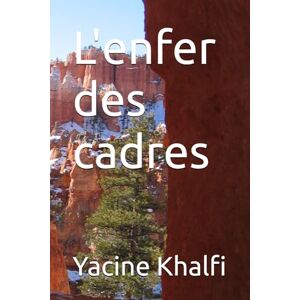 Khalfi, Yacine L'enfer des cadres Khalfi, Yacine L'enfer des cadres