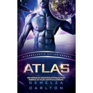 Carlton, Demelza Atlas: Uma Agência de Encontros Intergalácticos Romance de Ficção Científica Alienígena: 8 (Colônia: Nyx) Carlton, Demelza Atlas: Uma Agência de Encontros Intergalácticos Romance de Ficção Científica Alienígena: 8 (Colônia: Nyx)