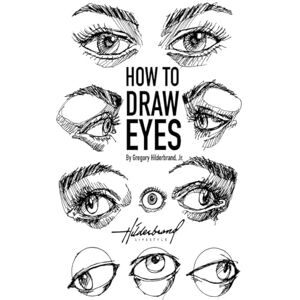 Hilderbrand Jr., Gregory How to Draw Eyes: Mastering the Art of Drawing Eyes (How to Draw Hands, Eyes, Feet, Lips, Muscles and more...) Hilderbrand Jr., Gregory How to Draw Eyes: Mastering the Art of Drawing Eyes (How to Draw Hands, Eyes, Feet, Lips, Muscles and more...)