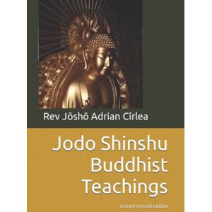 Cîrlea, Rev Jōshō Adrian Jodo Shinshu Buddhist Teachings Cîrlea, Rev Jōshō Adrian Jodo Shinshu Buddhist Teachings