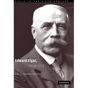 Scott Edward Elgar, Modernist: 20 (Music in the Twentieth Century, Series Number 20) Scott Edward Elgar, Modernist: 20 (Music in the Twentieth Century, Series Number 20)