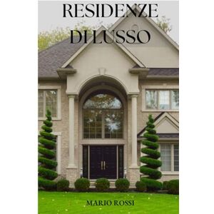 Rossi, Mario Residenze Di Lusso: Scopri le migliori opportunità di investimento nel mercato immobiliare di lusso italiano. Rossi, Mario Residenze Di Lusso: Scopri le migliori opportunità di investimento nel mercato immobiliare di lusso italiano.