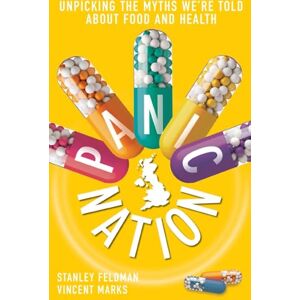 Stanley Panic Nation: Exposing the myths we're told about food and health Stanley Panic Nation: Exposing the myths we're told about food and health
