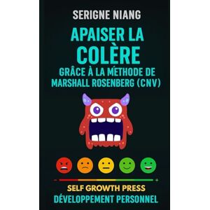 niang, serigne Apaiser la colère grâce à la méthode de Marshall Rosenberg (CNV) niang, serigne Apaiser la colère grâce à la méthode de Marshall Rosenberg (CNV)