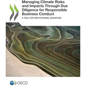 Oecd Managing Climate Risks and Impacts Through Due Diligence for Responsible Business Conduct Oecd Managing Climate Risks and Impacts Through Due Diligence for Responsible Business Conduct