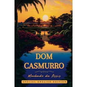 de Assis, Machado DOM CASMURRO: Special English Edition (Translated) de Assis, Machado DOM CASMURRO: Special English Edition (Translated)