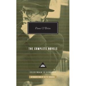 O'Brien, Flann Flann O'Brien The Complete Novels (Everyman’s Library Contemporary Classics) O'Brien, Flann Flann O'Brien The Complete Novels (Everyman’s Library Contemporary Classics)
