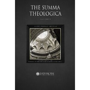 Saint Thomas Aquinas The Summa Theologica: Volume 5 (In 9 Volumes) Saint Thomas Aquinas The Summa Theologica: Volume 5 (In 9 Volumes)
