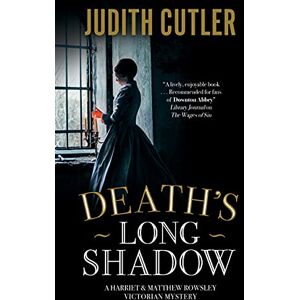 Cutler, Judith Death's Long Shadow: 3 (A Harriet & Matthew Rowsley Victorian Mystery) Cutler, Judith Death's Long Shadow: 3 (A Harriet & Matthew Rowsley Victorian Mystery)