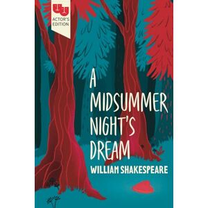 Shakespeare, William A Midsummer Night's Dream: Actor's Edition Shakespeare, William A Midsummer Night's Dream: Actor's Edition
