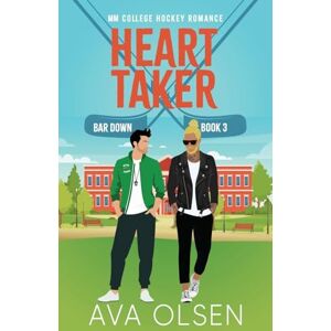 Olsen, Ava Heart Taker: MM College Hockey Romance: 3 (Bar Down) Olsen, Ava Heart Taker: MM College Hockey Romance: 3 (Bar Down)