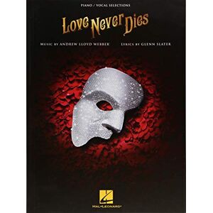 Andrew Lloyd Webber Love Never Dies (Piano/Vocal Selections) Andrew Lloyd Webber Love Never Dies (Piano/Vocal Selections)