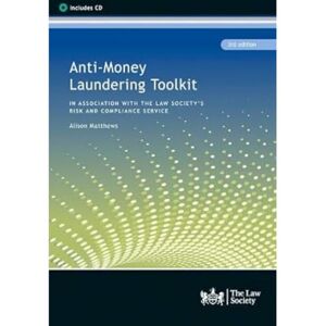Matthews, Alison Anti-Money Laundering Toolkit: In Association with the Risk and Compliance Service Matthews, Alison Anti-Money Laundering Toolkit: In Association with the Risk and Compliance Service