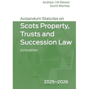 Avizandum Statutes on Scots Property, Trusts and Succession Law: 2025-2026, 22nd edition Avizandum Statutes on Scots Property, Trusts and Succession Law: 2025-2026, 22nd edition