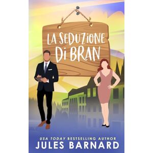 Barnard, Jules La seduzione di Bran (I fratelli Cade) Barnard, Jules La seduzione di Bran (I fratelli Cade)