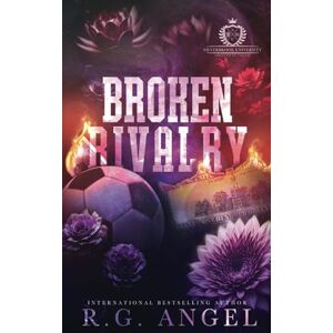 Angel, R.G. Broken Rivalry: New-Adult Angsty College Romance (Silverbrook University) Angel, R.G. Broken Rivalry: New-Adult Angsty College Romance (Silverbrook University)