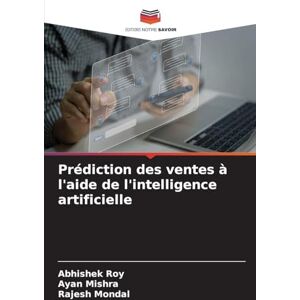 Roy, Abhishek Prédiction des ventes à l'aide de l'intelligence artificielle Roy, Abhishek Prédiction des ventes à l'aide de l'intelligence artificielle
