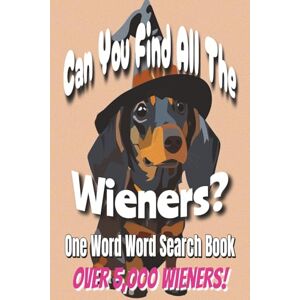 Puzzlebooks, EB 5,000 Wieners Word Search Book: Can you find all the Wieners? Wiener- One Word Word Search, 5,000+ Wieners, 7x10 Inches, 200+ Puzzles..Great for Holidays, Gifts, and Puzzle Fans! Puzzlebooks, EB 5,000 Wieners Word Search Book: Can you find all the Wieners? Wiener- One Word Word Search, 5,000+ Wieners, 7x10 Inches, 200+ Puzzles..Great for Holidays, Gifts, and Puzzle Fans!