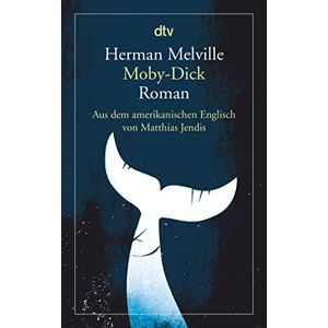 Melville, Herman Moby-Dick oder Der Wal: Roman Melville, Herman Moby-Dick oder Der Wal: Roman