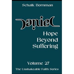Bornman VDM, Rev. Schalk Daniel: Hope Beyond Suffering (The Unshakable Faith Series) Bornman VDM, Rev. Schalk Daniel: Hope Beyond Suffering (The Unshakable Faith Series)