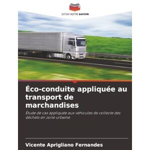 Fernandes Éco-conduite appliquée au transport de marchandises: Étude de cas appliquée aux véhicules de collecte des déchets en zone urbaine Fernandes Éco-conduite appliquée au transport de marchandises: Étude de cas appliquée aux véhicules de collecte des déchets en zone urbaine