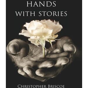 Briscoe, Christopher Hands with Stories Briscoe, Christopher Hands with Stories