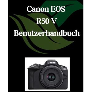 Fortnite, Zoey Canon EOS R50 V Benutzerhandbuch: Ein umfassendes und detailliertes Handbuch für Fotografen und Kreative für Anfänger und Fortgeschrittene, Tipps zur Fehlerbehebung und Erläuterung der erweiterten Fortnite, Zoey Canon EOS R50 V Benutzerhandbuch: Ein umfassendes und detailliertes Handbuch für Fotografen und Kreative für Anfänger und Fortgeschrittene, Tipps zur Fehlerbehebung und Erläuterung der erweiterten