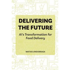 Undurraga, Mr Matias DELIVERING THE FUTURE: AI’S TRANSFORMATION FOR FOOD DELIVERY (Industry Transformation with Generative AI) Undurraga, Mr Matias DELIVERING THE FUTURE: AI’S TRANSFORMATION FOR FOOD DELIVERY (Industry Transformation with Generative AI)