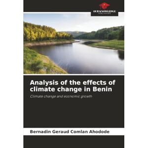 Ahodode, Bernadin Géraud Comlan Analysis of the effects of climate change in Benin: Climate change and economic growth Ahodode, Bernadin Géraud Comlan Analysis of the effects of climate change in Benin: Climate change and economic growth