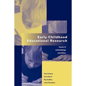 Aubrey, Carol Early Childhood Educational Research: Issues in Methodology and Ethics Aubrey, Carol Early Childhood Educational Research: Issues in Methodology and Ethics