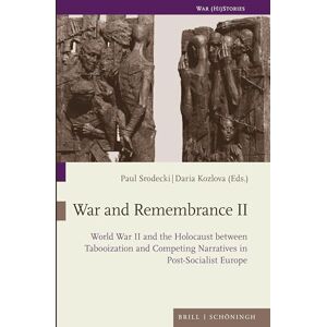 War and Remembrance II: World War II and the Holocaust Between Tabooization and Competing Narratives in Post-Socialist Europe (War (Hi) Stories, 15) War and Remembrance II: World War II and the Holocaust Between Tabooization and Competing Narratives in Post-Socialist Europe (War (Hi) Stories, 15)