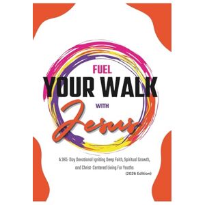 Publication, God'sOwn Fuel Your Walk with Jesus: A 365-Day Devotional Igniting Deep Faith, Spiritual Growth, and Christ-Centered Living For Youths (2026 Edition) (Anchored in Christ Devotionals) Publication, God'sOwn Fuel Your Walk with Jesus: A 365-Day Devotional Igniting Deep Faith, Spiritual Growth, and Christ-Centered Living For Youths (2026 Edition) (Anchored in Christ Devotionals)