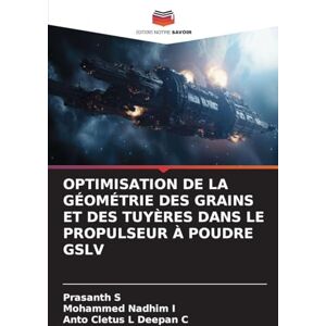 S, Prasanth Optimisation de la Géométrie Des Grains Et Des Tuyères Dans Le Propulseur À Poudre Gslv S, Prasanth Optimisation de la Géométrie Des Grains Et Des Tuyères Dans Le Propulseur À Poudre Gslv