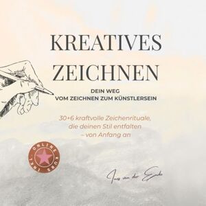 van der Ende, Ines KREATIVES ZEICHNEN: Dein Weg zum Künstlersein van der Ende, Ines KREATIVES ZEICHNEN: Dein Weg zum Künstlersein