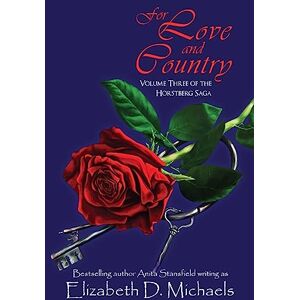 Michaels, Elizabeth D. For Love and Country: Volume 3 (Horstberg) Michaels, Elizabeth D. For Love and Country: Volume 3 (Horstberg)