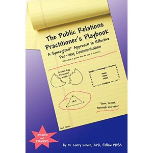 Litwin, APR M. Larry The Public Relations Practitioner's Playbook: A Synergized Approach to Effective Two-Way Communication Litwin, APR M. Larry The Public Relations Practitioner's Playbook: A Synergized Approach to Effective Two-Way Communication