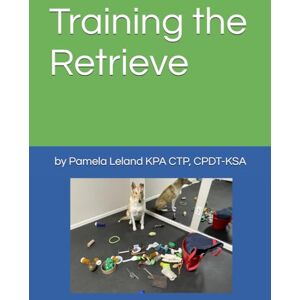 Leland, Pamela Training the Retrieve Leland, Pamela Training the Retrieve