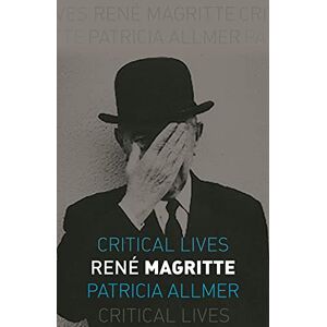 Patricia Allmer Rene Magritte (Critical Lives) Patricia Allmer Rene Magritte (Critical Lives)