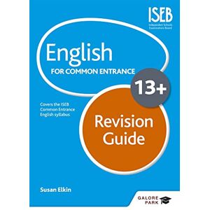 Elkin, Susan English for Common Entrance at 13+ Revision Guide (for the June 2022 exams) Elkin, Susan English for Common Entrance at 13+ Revision Guide (for the June 2022 exams)