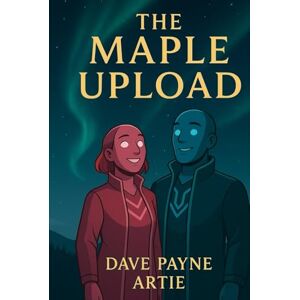 Payne, Dave The Maple Upload , Athena Among Us , The School of Soft Power (Athena : The Pink Canadian AI) Payne, Dave The Maple Upload , Athena Among Us , The School of Soft Power (Athena : The Pink Canadian AI)