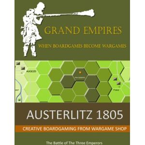 Brierley, Mr Martin AUSTERLITZ 1805: The Battle of The Three Emperors (Grand Empires) Brierley, Mr Martin AUSTERLITZ 1805: The Battle of The Three Emperors (Grand Empires)