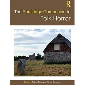 The Routledge Companion to Folk Horror (Routledge Literature Companions) The Routledge Companion to Folk Horror (Routledge Literature Companions)