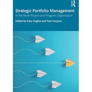 Strategic Portfolio Management: In the Multi-Project and Program Organisation Strategic Portfolio Management: In the Multi-Project and Program Organisation