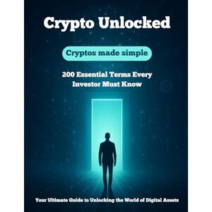 Smith, Max The Complete Crypto Dictionary: Blockchain, Bitcoin, Ethereum, DeFi, NFTs, Trading & Web3 Explained with Definitions, Explanations, Examples, and Insights Smith, Max The Complete Crypto Dictionary: Blockchain, Bitcoin, Ethereum, DeFi, NFTs, Trading & Web3 Explained with Definitions, Explanations, Examples, and Insights