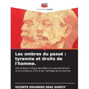 Díaz Godoy, Vicente Eduardo Les ombres du passé: tyrannie et droits de l'homme. Díaz Godoy, Vicente Eduardo Les ombres du passé: tyrannie et droits de l'homme.