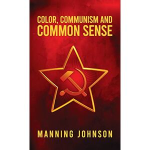 Johnson, Manning Color, Communism and Common Sense Hardcover Johnson, Manning Color, Communism and Common Sense Hardcover