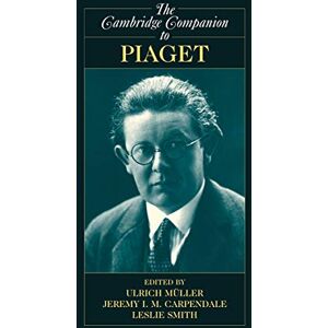 The Cambridge Companion to Piaget (Cambridge Companions to Philosophy) The Cambridge Companion to Piaget (Cambridge Companions to Philosophy)