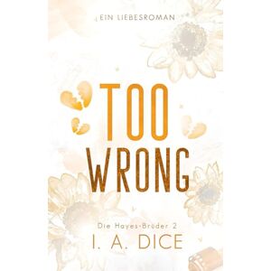 Dice, I. A. Too Wrong: Die Hayes-Brüder 2 (Deutsche Ausgabe) Dice, I. A. Too Wrong: Die Hayes-Brüder 2 (Deutsche Ausgabe)