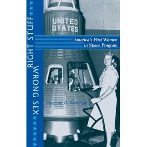 Weitekamp, Margaret A. A. Right Stuff, Wrong Sex: America's First Women in Space Program (Gender Relations in the American Experience) Weitekamp, Margaret A. A. Right Stuff, Wrong Sex: America's First Women in Space Program (Gender Relations in the American Experience)