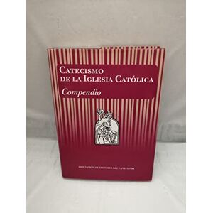 Catecismo de la Iglesia Católica. Compendio Catecismo de la Iglesia Católica. Compendio
